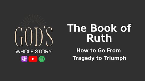 Ruth | A Surprising Chapter in Israel's Story and A Beacon of Hope in Dark Times