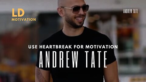 ANDREW TATE ON HOW USE HEARTBREAK FOR MOTIVATION - ANDREW TATE MOTIVATIONAL ADVICE