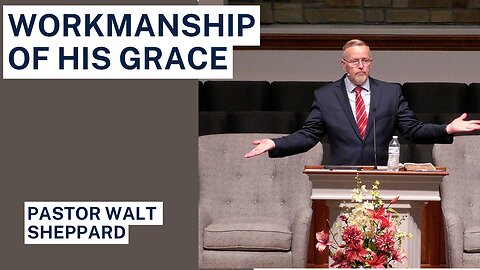 Workmanship Of His Grace--Wed PM--Aug 2, 2023