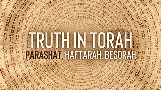 Truth In Torah - Tsav Parashat Week 24