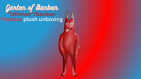 Garten of Banban "Uthman"/Banban Youtooz plush unboxing