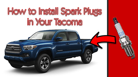 How to Replace Spark Plugs in Your 2005-2015 Tacoma [4K]
