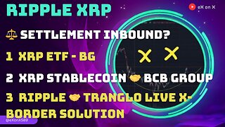 ⚖️ SETTLEMENT INBOUND? #XRP #ETF - BG #XRP #STABLECOIN 🤝BCB GROUP #RIPPLE 🤝 TRANGLO X-BRDER SOLUTION