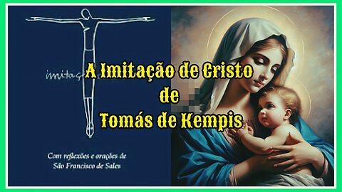 Capitulo 12 do Livro 4. A alma se deve preparar para a sagrada comunhão. A Imitação de Cristo.