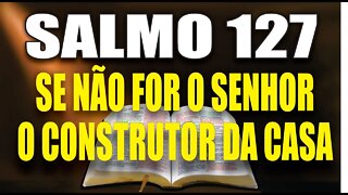 Livro dos Salmos da Bíblia: Salmo 127