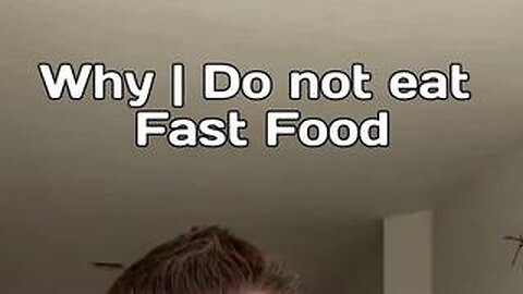 ☣🍔☣ WHY HE DOESN'T EAT FAST FOOD