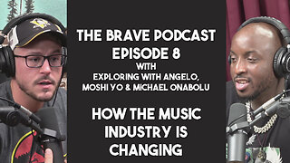 The Brave Podcast - The Music Industry is Changing w/ Angelo, Moshi Yo and Michael Onabolu | Ep.8