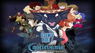[Castlevania - Dawn of Sorrow][Bounty Part 4] We do a little slicing!