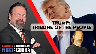 Trump: Tribune of the People. Chris Buskirk with Sebastian Gorka on AMERICA First