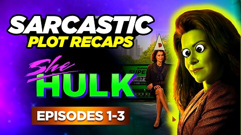 She-Hulk – Episodes 1-3 | RECAPPED & ROASTED | SARCASTIC PLOT RECAPS