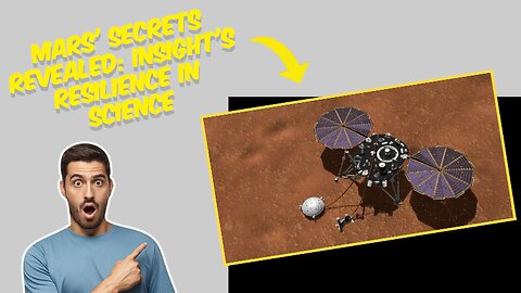 Mars' Secrets Revealed: InSight's Resilience in Science