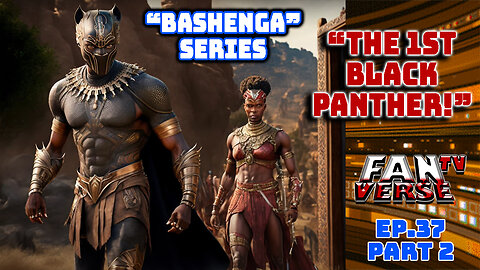 "BASHENGA" TRAILER LOOKS AWESOME! Ep. 37, Part 2