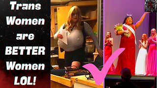 Trans Women are BETTER Women! Teacher's Existence Reaffirmed & New Hampshire Beauty "Queen!"