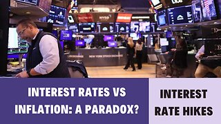 Interest Rates vs Inflation: A Paradox?
