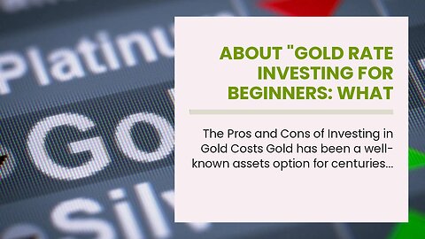 About "Gold Rate Investing for Beginners: What You Need to Know"