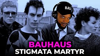 🎵 Bauhaus - Stigmata Martyr REACTION