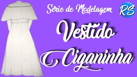 Série Modelagem de Vestidos - VESTIDO CIGANINHA - EP 121