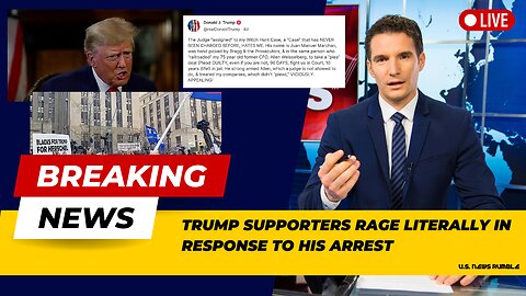 Trump Supporters Rage Literally in Response to His Arrest
