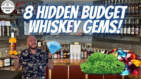 8 Hidden Budget Whiskey Gems!