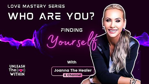 Who Are You? Energy Healer & Psychic Joanna The Healer - Finding Yourself in 2023