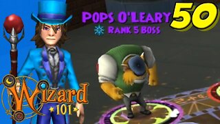 Wizard101 Episode: 50 | Pops O'Leary