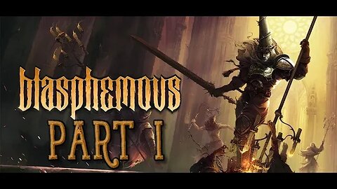 Blasphemous | Campaign Playthrough | PT 1 | NO COMMENTARY