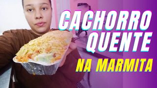 COMO FAZER LANCHE DIFERENTE- CACHORRO QUENTE NA MARMITA - FAÇA E VENDA- RENDA EXTRA- DELIVERY