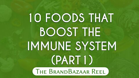 10 FOODS THAT BOOST THE IMMUNE SYSTEM (PART 1)