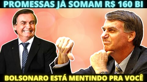 NÃO VAI CUMPRIR - Promessas de Bolsonaro para 2023 já somam quase R$ 160 bi em gastos