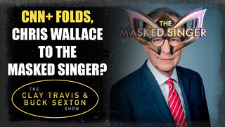 CNN+ Folds, Chris Wallace to the Masked Singer?