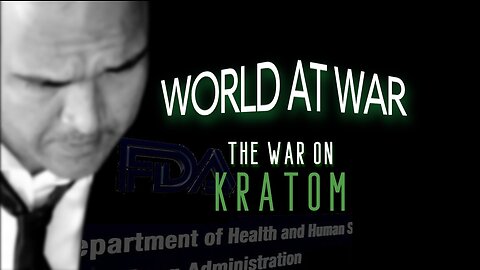 World At WAR with Dean Ryan 'The War on Kratom'
