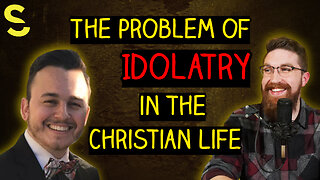 Idolatry in The Christianity Life - Interview with Jeremy Williams