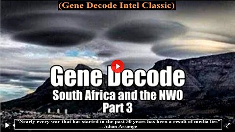 Gene Decode! South Africa & the NWO. Part 3. Feb 23, 2021 (Re-post Classic)