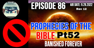 Episode 86 - Prophecies of the Bible Pt. 52 - Banished Forever