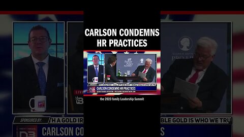 Carlson Condemns HR Practices