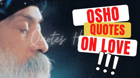 OSHO Love Quotes that Bring Out the Best in You || Quotes Hub