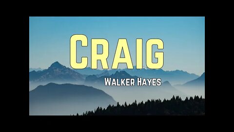 Walker Hayes - Craig (Lyrics)