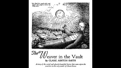 "The Weaver in the Vault" by Clark Ashton Smith