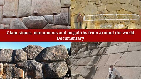 Giant stones, monuments and megaliths from around the world / Documentary