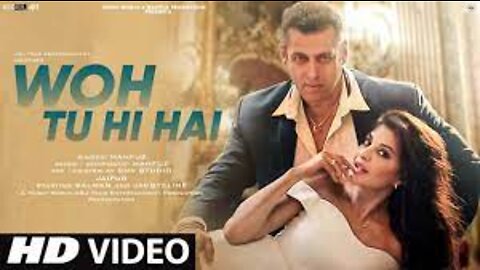 Woh Tu Hi Hai | New Song 2022 | New Hindi Song | Salman Khan | Jacqueline Fernandez | Video Song