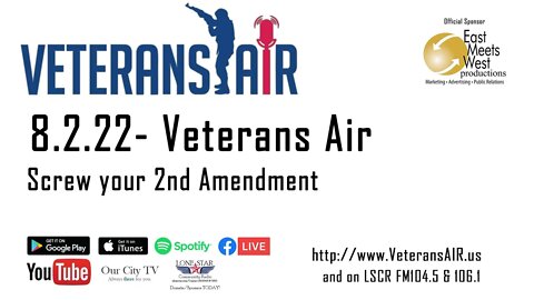 8.2.22 - Screw your 2nd Amendment - Veterans Air