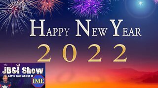 Happy New Year! 2022 - The JB&I Show