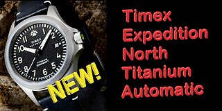 Timex Expedition North Titanium Automatic Review