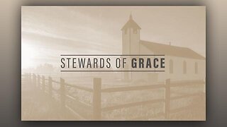 Steward the Graces I've Given You