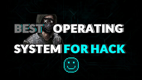 BEST OPERATING SYSTEM FOR HACK