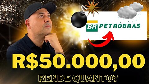🔵 DIVIDENDOS PETR4: QUANTO RENDE R$50.000,00 INVESTIDOS EM PETROBRÁS (PETR4)? Vale a pena investir?