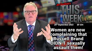 Jim Davidson - Women are now complaining that Russell Brand DIDN’T sexually assault them!