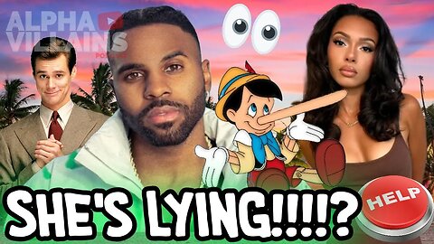 Being A High Value Man WON'T Save Jason Derulo From A Woman's Lies! | Alpha Villains