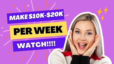 Make $10-$20k per week