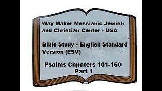 Bible Study - English Standard Version - ESV - Psalms 101-150 - Part 1